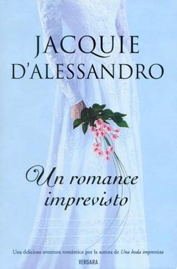 ROMANCE IMPREVISTO, UN (AMOR Y AVENTURA, Band 0)