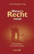 Wenn's Recht reist: Das Reisebuch von und für Juristen