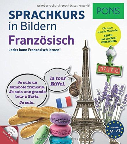 PONS Sprachkurs in Bildern Französisch: Jeder kann Französisch lernen - mit dem visuellen PONS-Prinzip