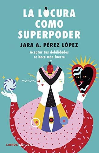 La locura como superpoder: Guía para revolcarse en el fango: Aceptar tus debilidades te hace más fuerte (Hobbies, Band 4)