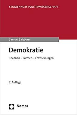 Demokratie: Theorien – Formen – Entwicklungen (Studienkurs Politikwissenschaft)