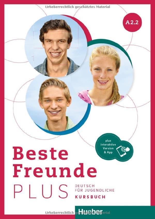 Beste Freunde PLUS A2.2: Deutsch für Jugendliche .Deutsch als Fremdsprache / Kursbuch plus interaktive Version