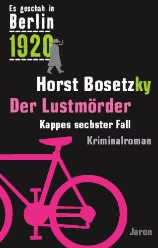 Es geschah in Berlin 1920 Der Lustmörder: Kappes sechster Fall