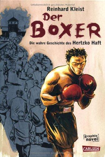 Der Boxer: Die Überlebensgeschichte des Hertzko Haft: Die Ãberlebensgeschichte des Hertzko Haft