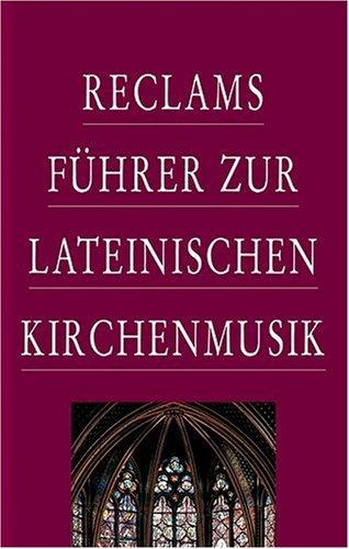 Reclams Führer zur lateinischen Kirchenmusik