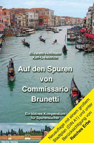 Auf den Spuren von Commissario Brunetti: Ein kleines Kompendium für Spurensucher