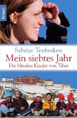 Mein siebtes Jahr: Die blinden Kinder von Tibet