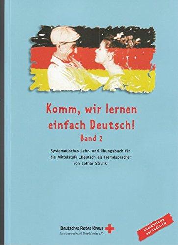 Komm, wir lernen einfach Deutsch!: Band 2