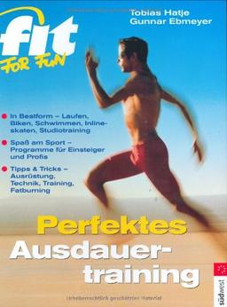 Fit for Fun. Perfektes Ausdauertraining