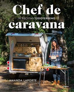 Chef de caravana: 70 recetas "todoterreno" (Cocina de autor)