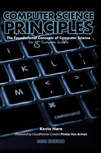 Computer Science Principles: The Foundational Concepts of Computer Science - For AP® Computer Science Principles