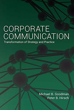 Corporate Communication: Transformation of Strategy and Practice