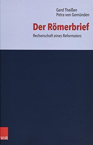 Der Römerbrief: Rechenschaft eines Reformators