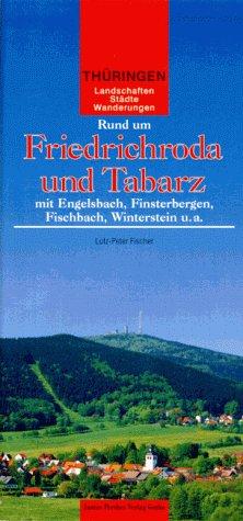 Rund um Friedrichsroda und Tabarz: Mit Engelsbach, Finsterbergen, Fischbach, Winterstein u.a.