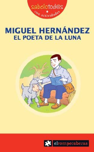 Miguel Hernández, el poeta de la luna (Sabelotod@s, Band 70)