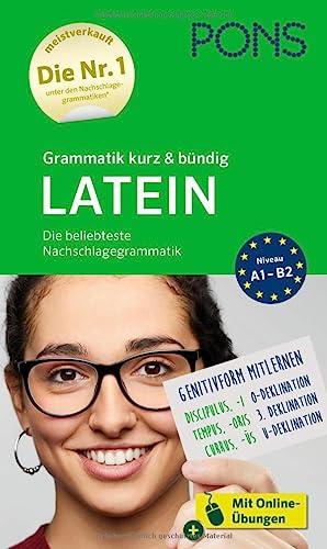 PONS Grammatik kurz & bündig Latein: Die beliebteste Nachschlagegrammatik mit Online-Übungen