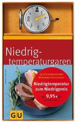 Niedrigtemperaturgar-Set: Küchenratgeber Niedrigtemperaturgaren plus Backofenthermometer (Buch plus)