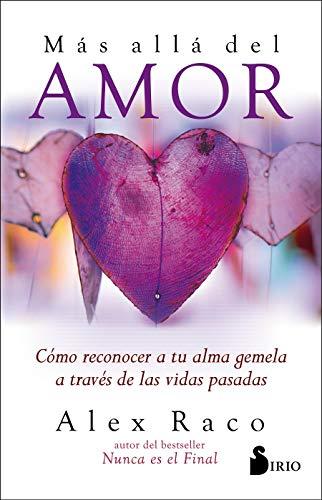 Mas Alla del Amor: Cómo reconocer a tu alma gemela a través de las vidas pasadas