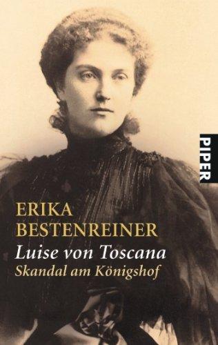 Luise von Toscana: Skandal am Königshof