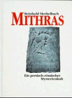 Mithras. Ein persisch-römischer Mysterienkult