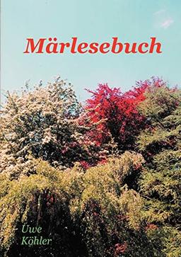 Märlesebuch: Zwei Märchen und zwei Kurzgeschichten zum Vorlesen