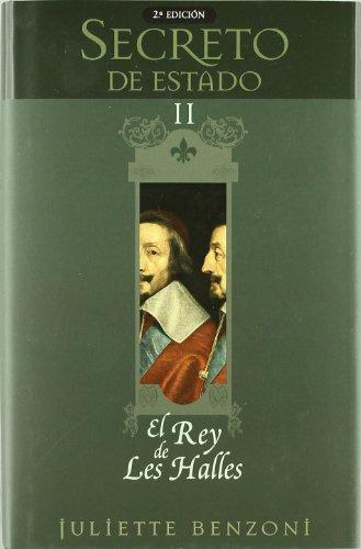 El rey de Les Halles: TRILOGIA SECRETO DE ESTADO VOLUMEN II (SAGA HISTORICA, Band 0)