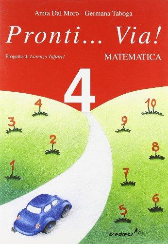 Pronti... via! Matematica. Per la 4ª classe elementare