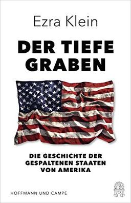 Der tiefe Graben: Die Geschichte der gespaltenen Staaten von Amerika