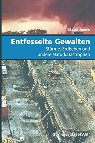 Entfesselte Gewalten: Stürme, Erdbeben Und Andere Naturkatastrophen (German Edition)