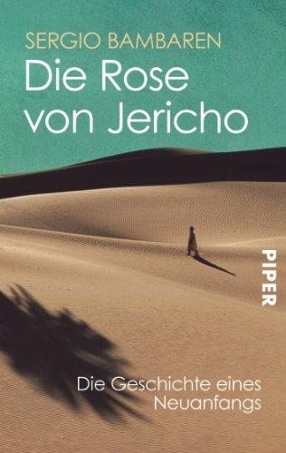 Die Rose von Jericho: Die Geschichte eines Neuanfangs