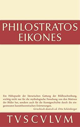 Die Bilder: Griechisch und deutsch. Nach Vorarbeiten von Ernst Kalinka herausgegeben, übersetzt und erläutert (Sammlung Tusculum)