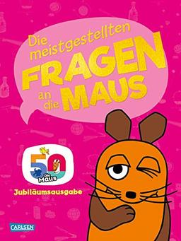 Frag doch mal ... die Maus!: Die meistgestellten Fragen an die Maus: Extragroße Jubiläumsausgabe mit Stickern