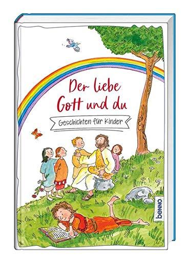 Der liebe Gott und du: Geschichten für Kinder