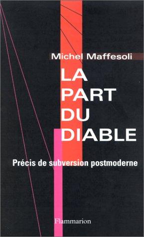 La part du diable : précis de subversion postmoderne