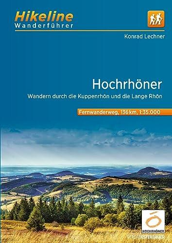 Wanderführer Hochrhöner: Wandern durch die Kuppenrhön und die Lange Rhön (Hikeline /Wanderführer)