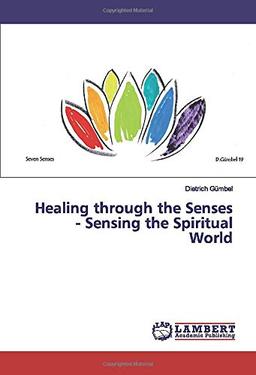 Healing through the Senses - Sensing the Spiritual World