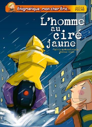 Enigmatique, mon cher Eric. L'homme au ciré jaune