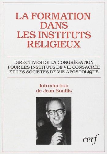 La Formation dans les instituts religieux : directives de la Congrégation pour les instituts de vie consacrée et les sociétés de vie apostolique