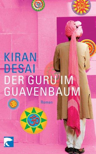 Der Guru im Guavenbaum: Roman