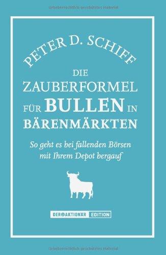 Die Zauberformel für Bullen in Bärenmärkten: So geht es bei fallenden Börsen mit Ihrem Depot bergauf