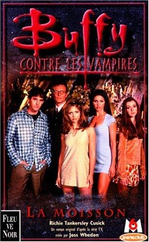 Buffy contre les vampires. Vol. 1. La moisson : une novélisation basée sur la série créée par Joss Whedon