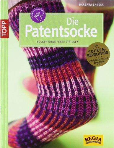 Die Patentsocke: Socken ohne Ferse stricken