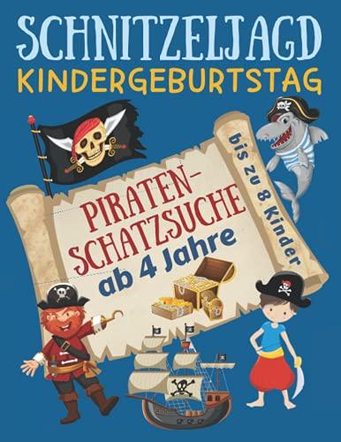 Schnitzeljagd Kindergeburtstag: Piraten - Schatzsuche ab 4 Jahre: Komplettset mit Schatzkarte, Rätseln, Einladungen zur Piratenparty, Urkunden, Deko ... - bis zu 8 Kinder (Partyspiele Kinder)