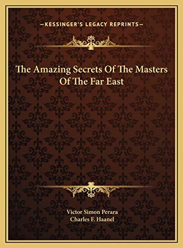 The Amazing Secrets Of The Masters Of The Far East