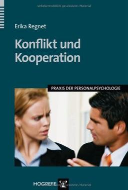 Konflikt und Kooperation: Konflikthandhabung in Führungs- und Teamsituationen