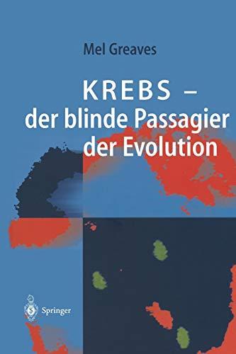 Krebs - der blinde Passagier der Evolution (German Edition)