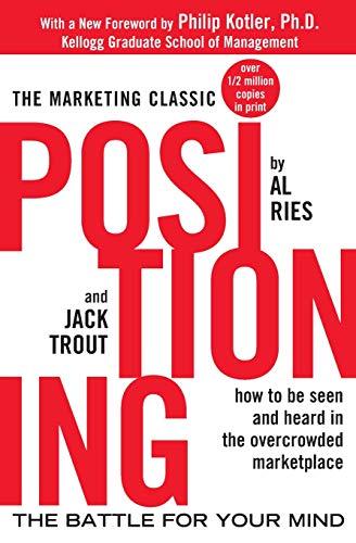 Positioning: The Battle for Your Mind: The Battle for Your Mind