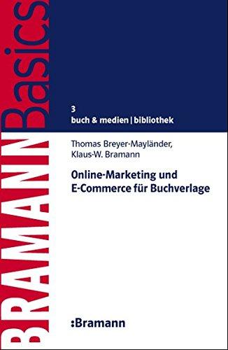 Online-Marketing und E-Commerce für Buchverlage (BRAMANNBasics)