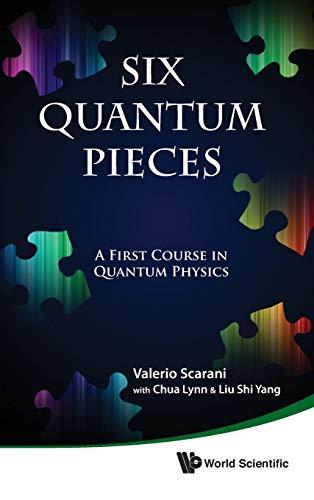 Six Quantum Pieces: A First Course in Quantum Physics