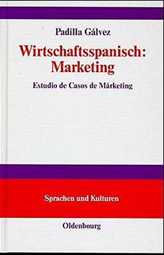 Wirtschaftsspanisch: Marketing: Estudio de Casos de Márketing (Lehr- und Handbücher zu Sprachen und Kulturen)